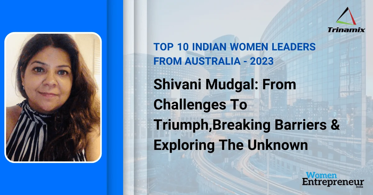 Shivani-TOP-10-INDIAN-WOMEN-LEADERS-FROM-AUSTRALIA-2023